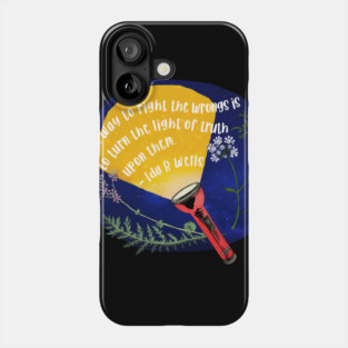 Ida B Wells: The Way To Right The Wrongs Phone Case