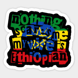 Funny Ethiopia Nothing Scares Me My Wife Is Ethiopian Sticker