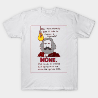 Marxism funny lightbulb joke hand drawn design T-Shirt