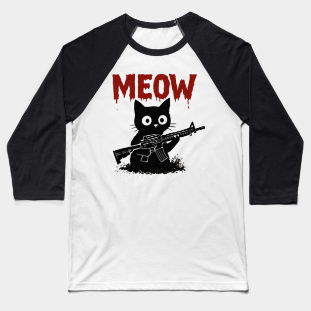 WAR MEOW T-Shirt - Funny Cat with Gun Meme Baseball T-Shirt by TurnEffect
