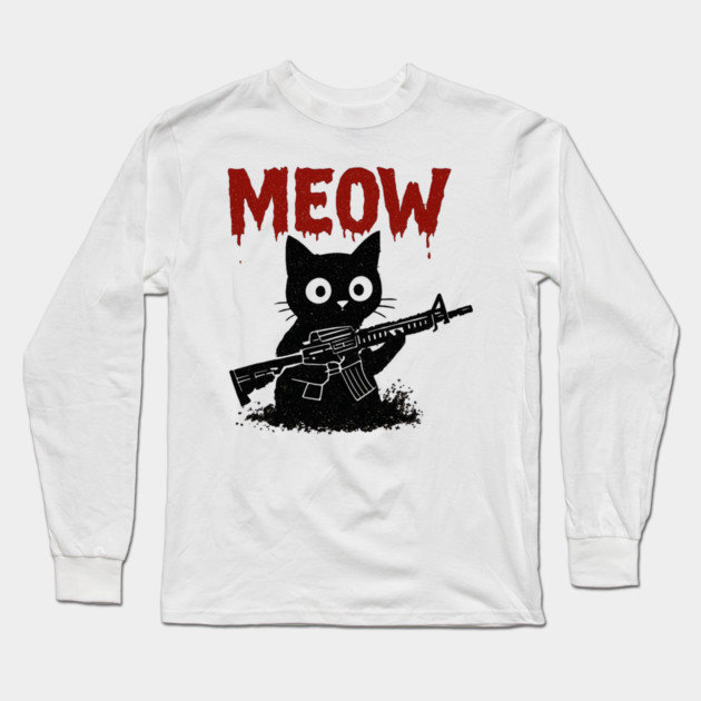 WAR MEOW T-Shirt - Funny Cat with Gun Meme Long Sleeve T-Shirt by TurnEffect