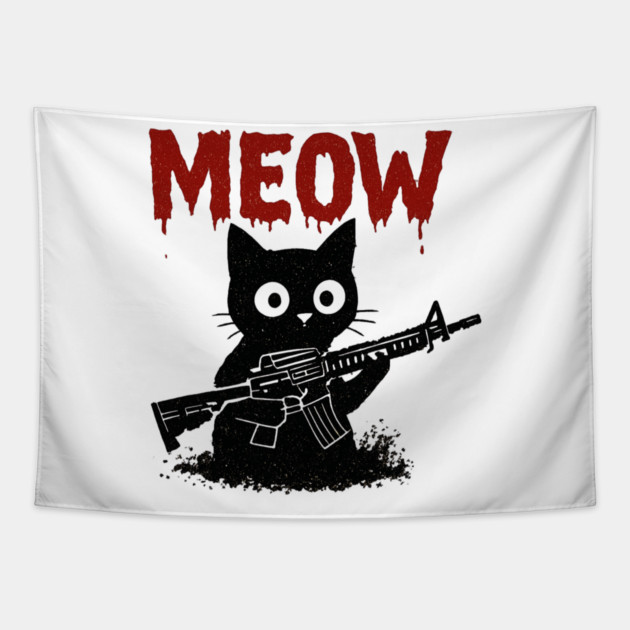 WAR MEOW T-Shirt - Funny Cat with Gun Meme Tapestry by TurnEffect