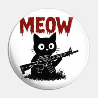 WAR MEOW T-Shirt - Funny Cat with Gun Meme Pin