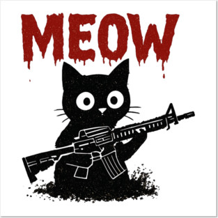 WAR MEOW T-Shirt - Funny Cat with Gun Meme Posters and Art