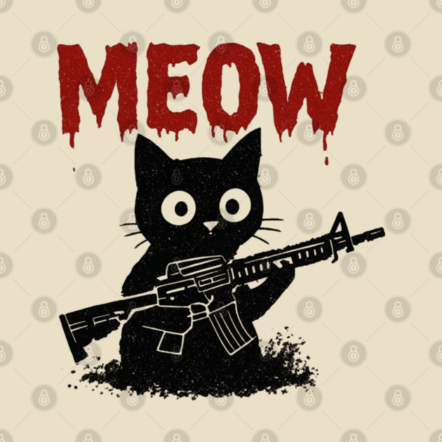 WAR MEOW T-Shirt - Funny Cat with Gun Meme by TurnEffect