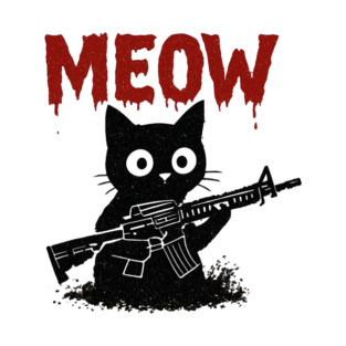 WAR MEOW T-Shirt - Funny Cat with Gun Meme T-Shirt