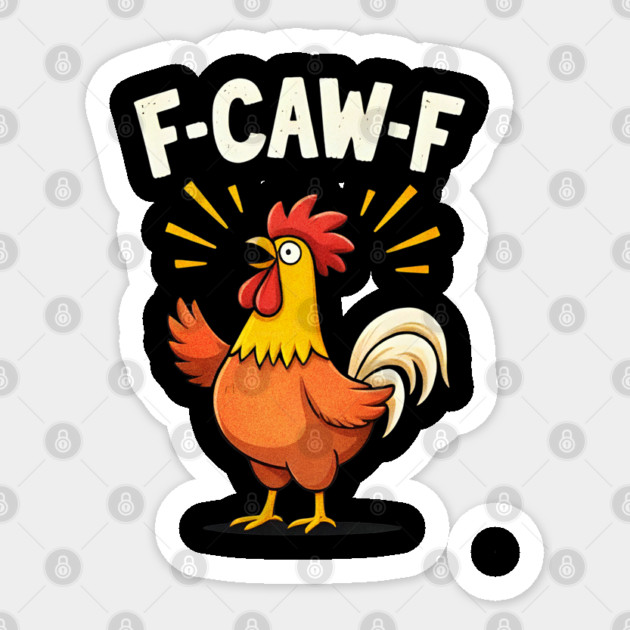 F-Caw-F Angry Chicken Humor Design Sarcastic Rooster Farm Quote Sticker by shirtlux