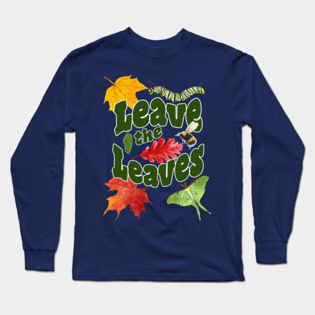 Leave the Leaves Long Sleeve T-Shirt by Four Season Foraging