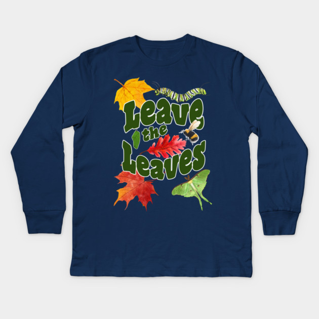 Leave the Leaves Kids Long Sleeve T-Shirt by Four Season Foraging