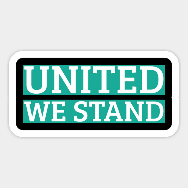 UNITED WE STAND - Powerful Unity and Strength Statement Magnet by UrbanLifeApparel