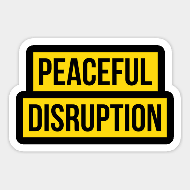 PEACEFUL DISRUPTION - Advocate for Change Through Calm Action Magnet by UrbanLifeApparel