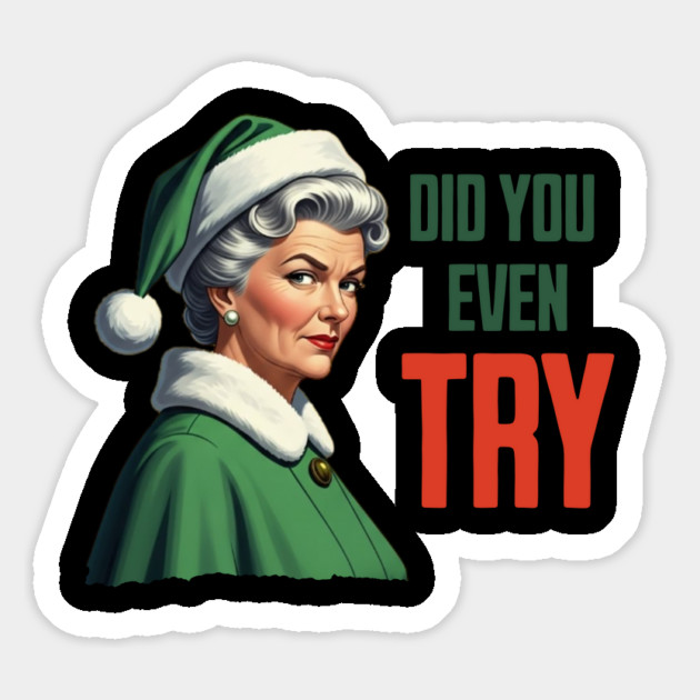 Mrs Claus - Did You Even Try Magnet by UrbanLifeApparel
