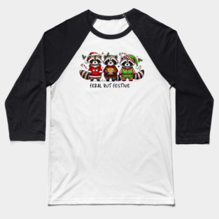 Feral but Festive Raccoon Baseball T-Shirt
