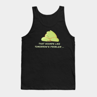 Tomorrow's Problem Tank Top