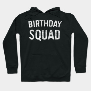 Birthday Squad Goals Hoodie