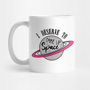 Take Up Space Body Positive Mug