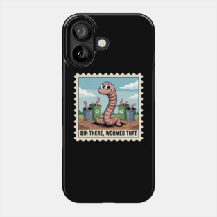 Bin There Wormed That Funny Compost Worm Farmer Phone Case