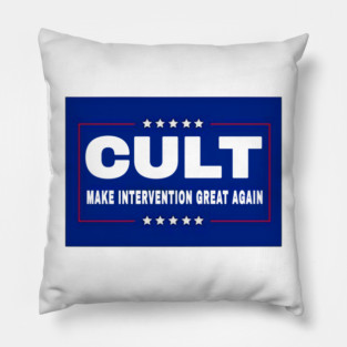 CULT - Make Intervention Great Again - Front Pillow