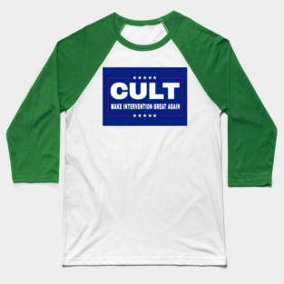 CULT - Make Intervention Great Again - Front Baseball T-Shirt