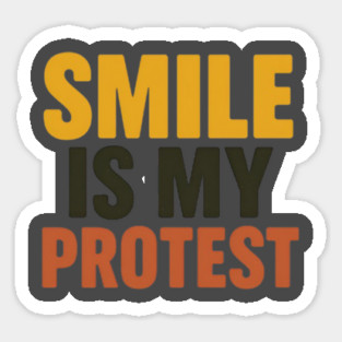 Smile is my protest, inspirational quote Magnet
