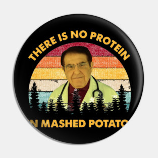 There Is No Protein In Mashed Potato Dr Now Pin