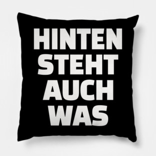 Hinten Steht Auch Was | Lustig Deutsch Spruch Pillow