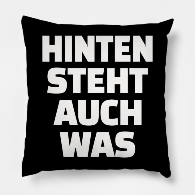 Hinten Steht Auch Was | Lustig Deutsch Spruch Pillow by OUTFITPAW