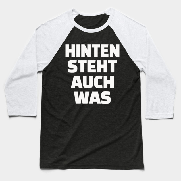 Hinten Steht Auch Was | Lustig Deutsch Spruch Baseball T-Shirt by OUTFITPAW
