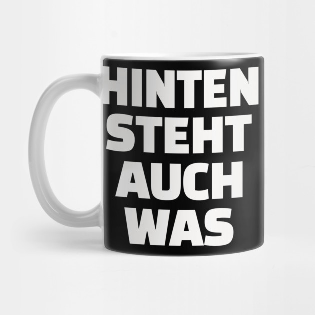 Hinten Steht Auch Was | Lustig Deutsch Spruch by OUTFITPAW