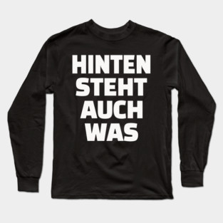 Hinten Steht Auch Was | Lustig Deutsch Spruch Long Sleeve T-Shirt