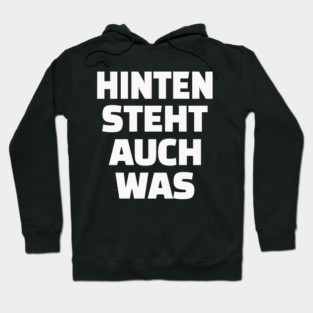 Hinten Steht Auch Was | Lustig Deutsch Spruch Hoodie