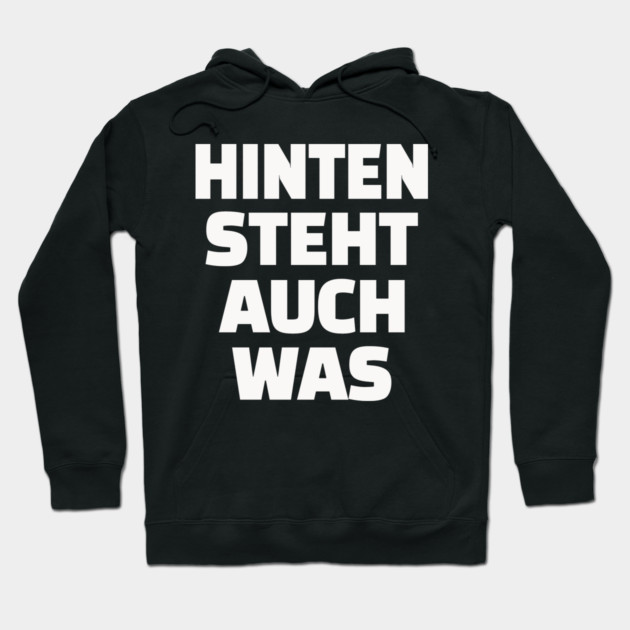 Hinten Steht Auch Was | Lustig Deutsch Spruch Hoodie by OUTFITPAW