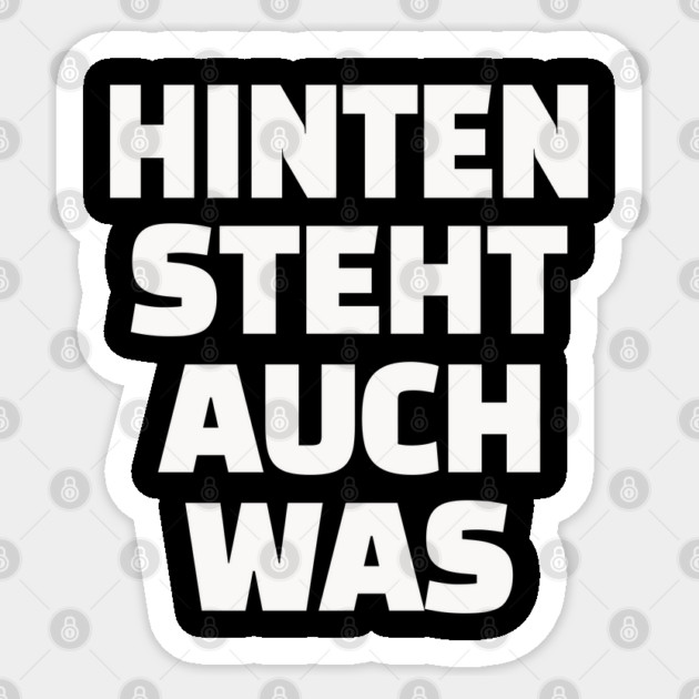 Hinten Steht Auch Was | Lustig Deutsch Spruch Sticker by OUTFITPAW
