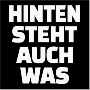 Hinten Steht Auch Was | Lustig Deutsch Spruch Posters and Art