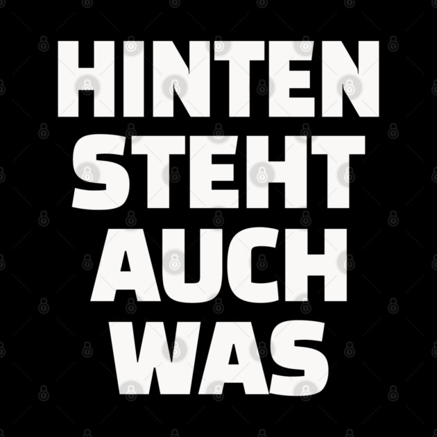 Hinten Steht Auch Was | Lustig Deutsch Spruch by OUTFITPAW