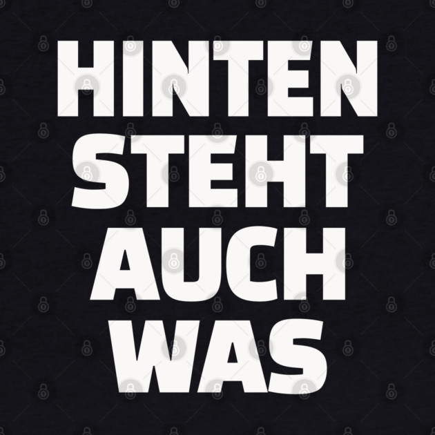 Hinten Steht Auch Was | Lustig Deutsch Spruch by OUTFITPAW