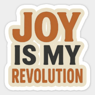 Joy is my revolution, postive vibes Magnet