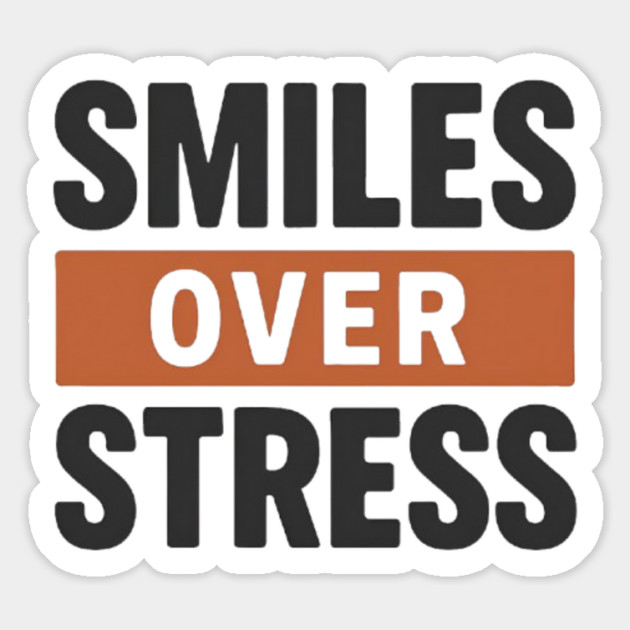 Smiles over Stress, positive quote Magnet by Smiletitude