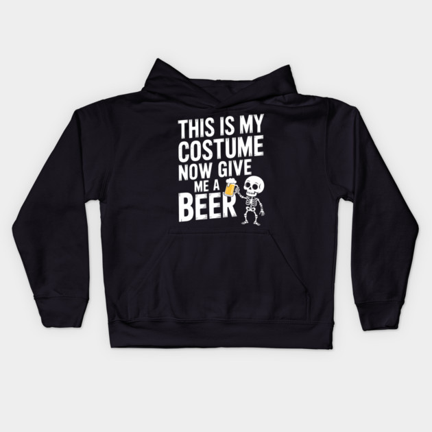 My Halloween Costume? Just Give Me a Beer! Kids Hoodie by norhando