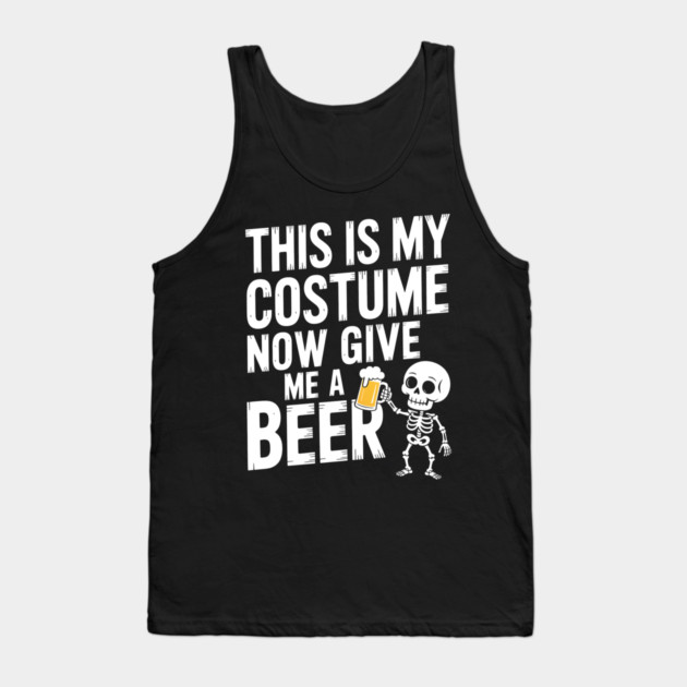 My Halloween Costume? Just Give Me a Beer! Tank Top by norhando
