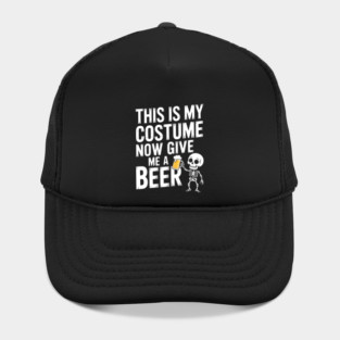 My Halloween Costume? Just Give Me a Beer! Hat