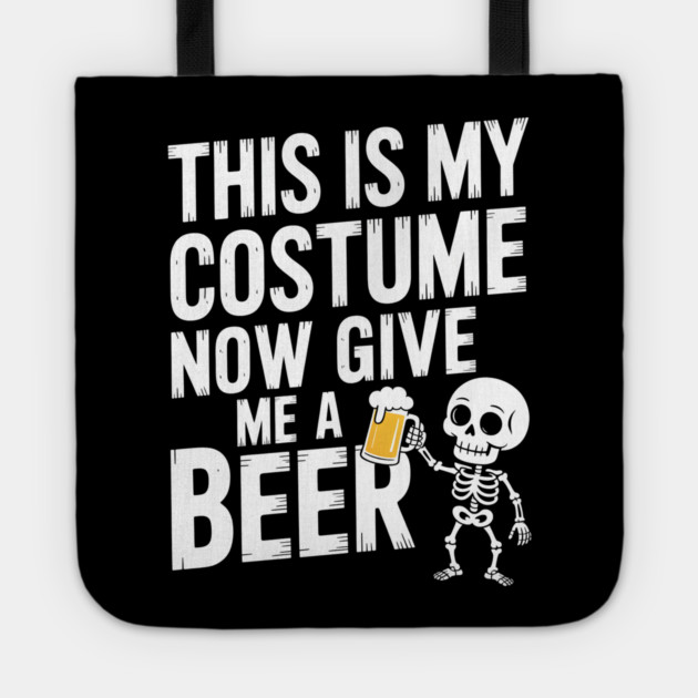 My Halloween Costume? Just Give Me a Beer! Tote by norhando