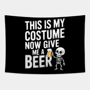 My Halloween Costume? Just Give Me a Beer! Tapestry
