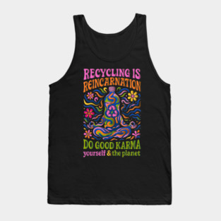 Recycling Is Reincarnation Eco Karma Tank Top