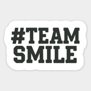 Team Smile, positive words Sticker