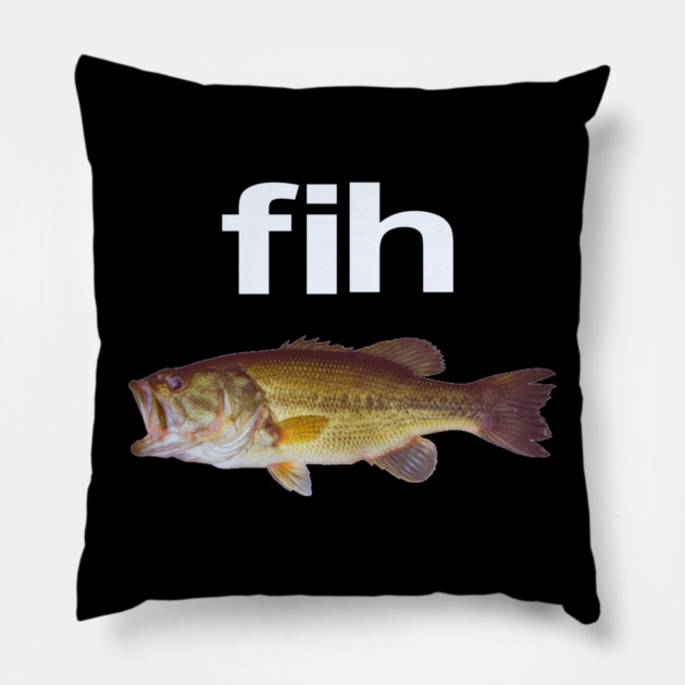 “Fih” Funny Misspelled Fish Meme, Simple Humor Pillow by OUTFITPAW