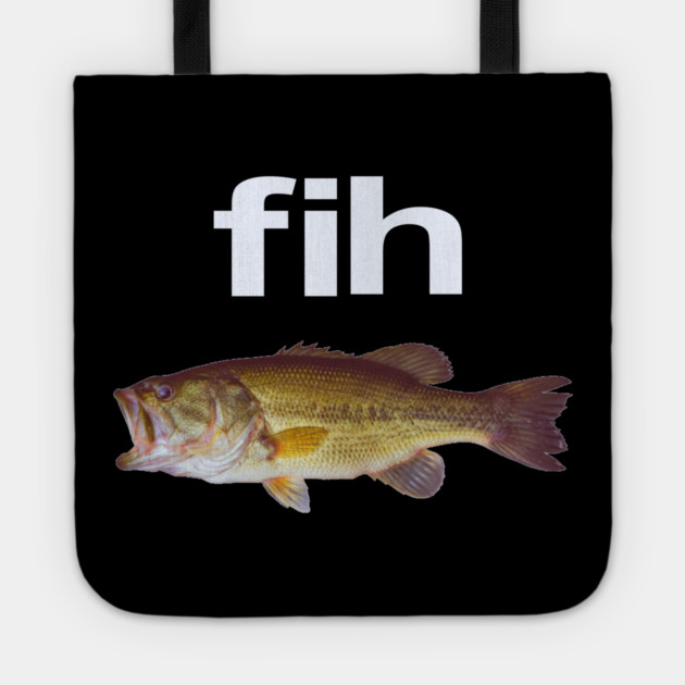 “Fih” Funny Misspelled Fish Meme, Simple Humor Tote by OUTFITPAW