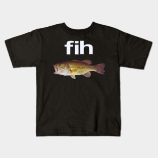 “Fih” Funny Misspelled Fish Meme, Simple Humor Kids T-Shirt