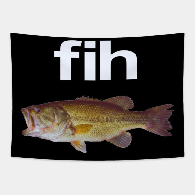 “Fih” Funny Misspelled Fish Meme, Simple Humor Tapestry by OUTFITPAW