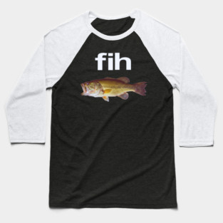 “Fih” Funny Misspelled Fish Meme, Simple Humor Baseball T-Shirt